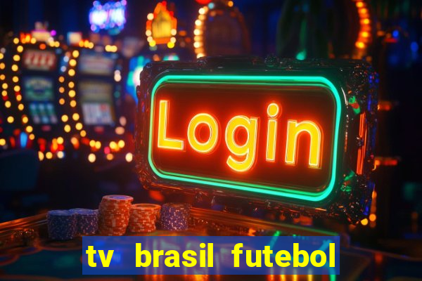 tv brasil futebol da hora